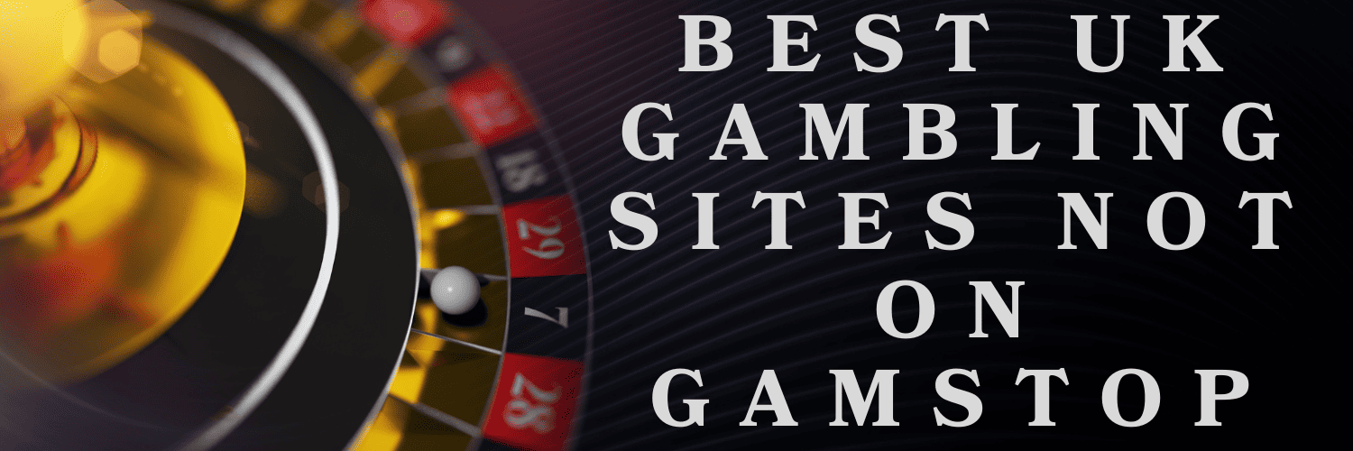 Exploring Gambling Sites Not with GamStop Your Guide to Non-GamStop Casinos