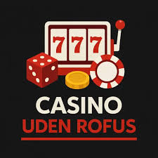 Casino sider uden ROFUS Spil uden begrænsninger